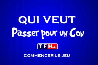  Qui veut passer pour un con